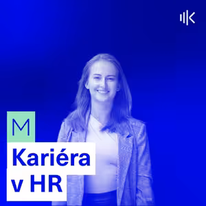 #52 Fungující HR oddělení? Metodu pokus-omyl měnit na pokus-úspěch!