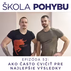 ep.52 - Ako často cvičiť pre najlepšie výsledky - Fitness, pohyb, telo, zdravie a fyzio