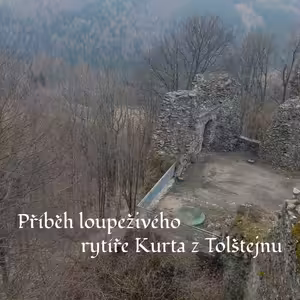 Příběh loupeživého rytíře Kurta z Tolštejnu