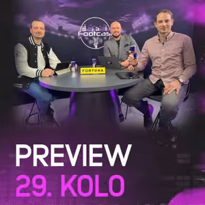 Haraslín porazí Boleslav, góly v Karviné a Baník vyloupí Julisku | FOOTCAST PREVIEW 29. kolo