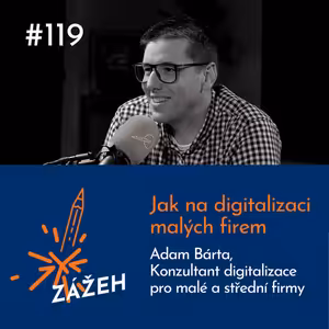 119: Adam Bárta | Jak na digitalizaci malých firem