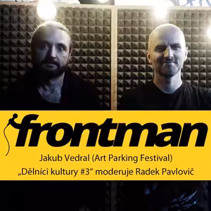 Podcast Dělníci kultury #3: Jakub Vedral (Art Parking Festival)