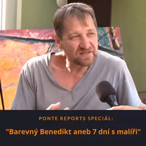 Ponte reports Speciál: Barevný Benedikt aneb 7 dní s malíři