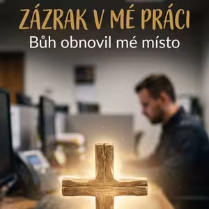 Jak Bůh zastavil nechtěné pracovní přeložení