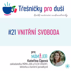 #21 VNITŘNÍ SVOBODA