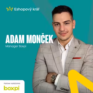 Adam Monček (Boxpi): Ako ušetriť na doprave a zrýchliť expanziu e-shopu do Európy