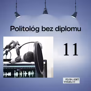 Politológ bez diplomu 11 - 2026-06-24 Peter Sudovský a Samuel Matejíčka