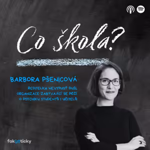 CŠ #24 Barbora Pšenicová z Nevypusť duši: Někdy stačí zeptat se dítěte, jak se teď má