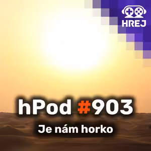 hPod #903 - Je nám horko