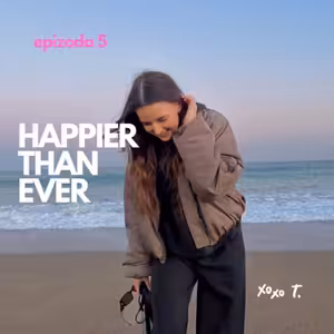 EP5 - happier than ever