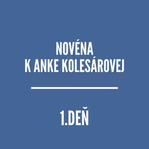 NOVÉNY | NOVÉNA K ANKE KOLESÁROVEJ