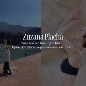 Zuzana Plachá – Yoga teacher training v Indii: Opice jsou zloději & porovnávání kazí praxi
