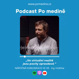 #51 Ing. Hrdlička: „Ve virtuální realitě jsou vaše pocity opravdové.“