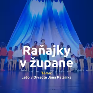 Raňajky v župane: Leto v Divadle Jána Palárika