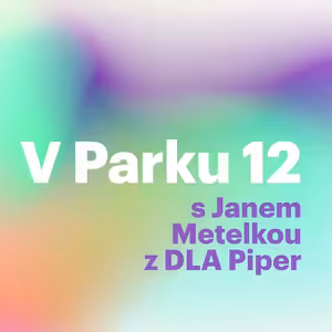 V Parku 12 s Janem Metelkou z DLA Piper