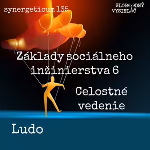 Synergeticum 135 - 2024-02-13 Základy sociálneho inžinierstva 6.