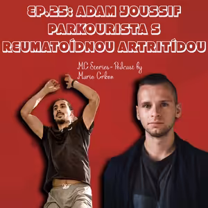 EP.25: Adam Youssif-Parkourista s reumatoídnou artritídou