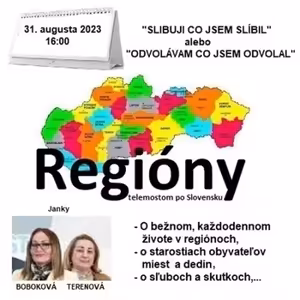 Regióny 17/2023 - 2023-08-31 „SLIBUJI, CO JSEM SLÍBIL“ alebo „ODVOLÁVAM, CO JSEM ODVOLAL“