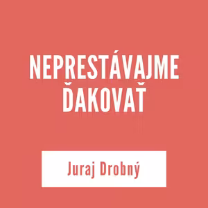 NEPRESTÁVAJME ĎAKOVAŤ | 31. decembra 2025