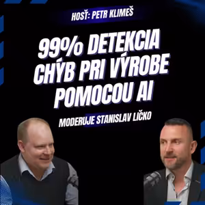 Petr Klimeš - Ako minimalizovať reklamácie vo výrobe pomocou AI?