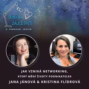 Jak vzniká networking, který mění životy podnikatelek - Jana Jánová a Kristina Flídrová