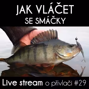 Přívlač live #29 - Smáčci