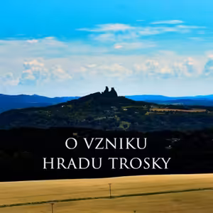 O vzniku hradu Trosky