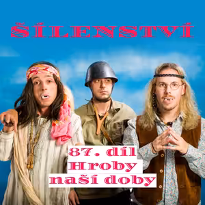 87. díl - Hroby naší doby
