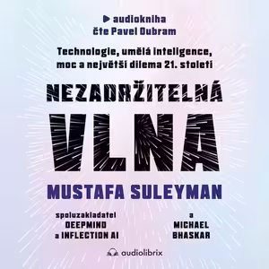 Nezadržitelná vlna (Mustafa Suleyman, Michael Bhaskar)