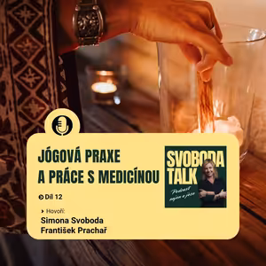 #12 JÓGOVÁ PRAXE A PRÁCE S MEDICÍNOU