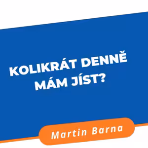 Podcast - Kolikrát denně mám jíst?