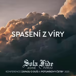 #04 Spasení z víry | Konference Sola Fide 2023