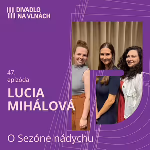 O Sezóne nádychu s Luciou Mihálovou
