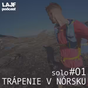 soloLAJF #01 - Trápenie v Nórsku a čo ma to naučilo