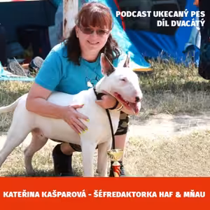 Katka Kašparová - Rozhovor - Podcast Ukecaný pes