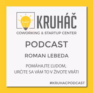 Roman Lebeda - Pomáhajte ľuďom, určite sa vám to v živote vráti