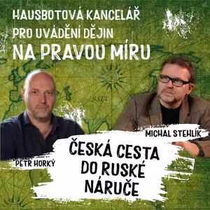 STEHLÍK - HORKÝ: Cesta naší země do ruské náruče