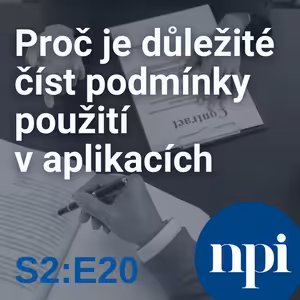 Proč je důležité číst podmínky použití v aplikacích | S2:E20