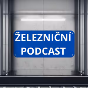ŽELEZNIČNÍ PODCAST