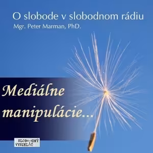 O Slobode 8 - 2014-08-28 Mediálne manipulácie pod plášťom demokracie