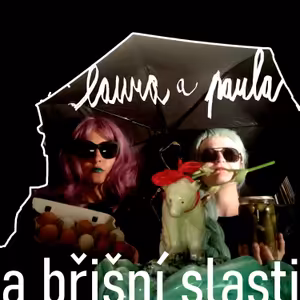 Laura a Paula a břišní slasti