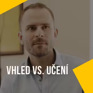 Vhled vs. Učení