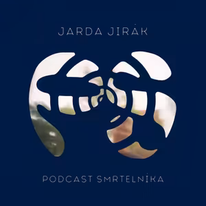 Co když to smrt nemá tak úplně jistý? - Jarda Jirák