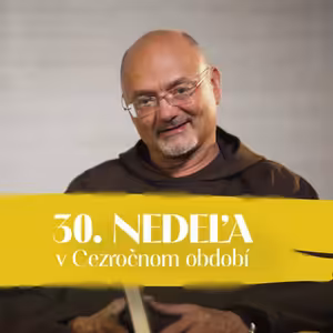 Norbert Pšenčík | 30. nedeľa v Cezročnom období | NEDEĽA UŽ V SOBOTU