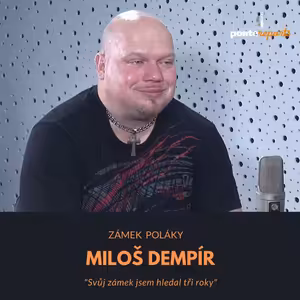 Miloš Dempír - Zámek Poláky: "Svůj zámek jsem hledal tři roky"