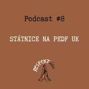 Respektúči #8 (Státnice na PedF UK)
