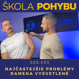 Škola Pohybu Podcast S02E03 - Najčastejšie problémy ramena vysvetlené - Impingement a iné