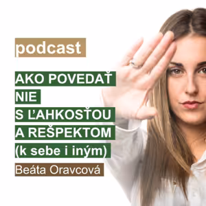 #6 - Ako povedať NIE s ľahkosťou a rešpektom (k sebe i iným)