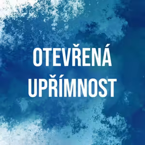 OTEVŘENÁ UPŘÍMNOST