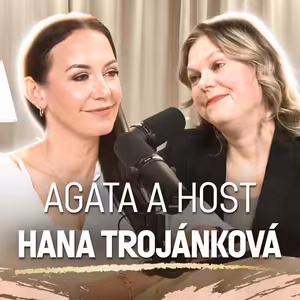 Agáta & host: Hana Trojánková – Proč o mně chce napsat knihu? A co jsem ještě nikdy neřekla (krátká verze)